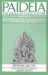 Paideia: The Ideals of Greek Culture, Volume III: The Conflict of Cultural Ideals in the Age of Plato