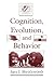 Cognition, Evolution, and Behavior