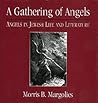 A Gathering of Angels: Angels in Jewish Life and Literature