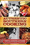 Authentic Southern Cooking: Four Generations of Black Culinary Tradition