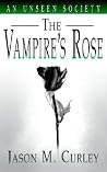 An Unseen Society: The Vampire's Rose An Unseen Society: The Vampire's Rose
