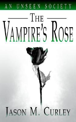 An Unseen Society: The Vampire's Rose (Paperback)
