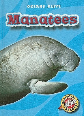 Manatees: Oceans Alive (Blastoff! Readers)