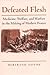 Defeated Flesh: Medicine, Society, and the Birth of Modern France