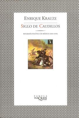 Siglo De Caudillos (Trilogía Histórica de México, #1)