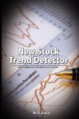 New Stock Trend Detector: A Review of the 1929-1932 Panic and the 1932-1935 Bull Market: With New Rules for Detecting Trend of Stocks (Paperback)