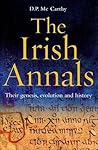 The Irish Annals: Their Genesis, Evolution and History