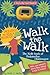 Walk the Walk: The Kid's Book of Pedometer Challenges