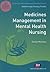 Medicines Management in Mental Health Nursing (Transforming Nursing Practice Series)