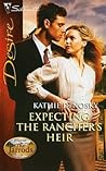 Expecting the Rancher's Heir by Kathie DeNosky Expecting the Rancher's Heir by Kathie DeNosky