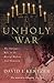 The Unholy War by David I. Kertzer