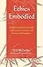 Ethics Embodied: Rethinking...