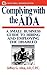 Complying With the Ada: A Small Business Guide to Hiring and Employing the Disabled (Wiley Small Business Edition)