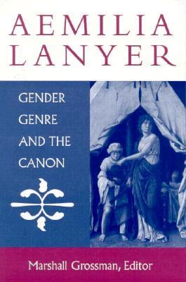 Aemilia Lanyer: Gender, Genre, and the Canon (Studies in the English Renaissance)