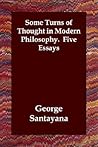 Some Turns of Thought in Modern Philosophy. Five Essays by George Santayana