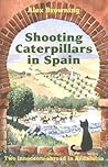 Shooting Caterpillars in Spain by Alex  Browning