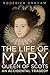 The Life of Mary: Queen of Scots