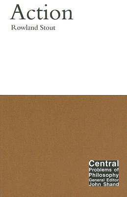 Action (Central Problems of Philosophy, 14) (Volume 14)