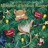 Mortimer's Christmas Manger by Karma Wilson Mortimer's Christmas Manger by Karma Wilson