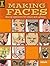 Making Faces: Drawing Expressions For Comics And Cartoons