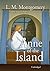 Anne of the Island by L.M. Montgomery Anne of the Island by L.M. Montgomery