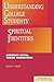Understanding College Students' Spiritual Identities: Different Faiths, Varied Worldviews (Discourse and Social Processes)