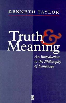 Truth and Meaning: An Introduction to the Philosophy of Language (Paperback)