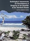 Radiological Assessments for the Resettlement of Rongelap in the Republic of the Marshall Islands Radiological Assessments for the Resettlement of Rongelap in the Republic of the Marshall Islands