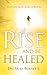 Rise And Be Healed
