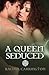 A Queen Seduced