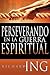 Perseverando en la guerra espiritual by Richard Ing