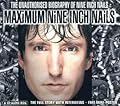 Maximum Nine Inch Nails: The Unauthorised Biography of Nine Inch Nails