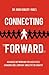 Connecting Forward - Advanced Networking for Executives Changing Jobs, Company, Industry or Country