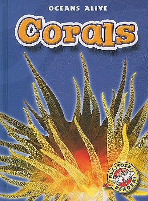 Corals: Oceans Alive (Blastoff! Readers)
