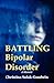 Battling Bipolar Disorder