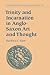 Trinity and Incarnation in Anglo-Saxon Art and Thought (Cambridge Studies in Anglo-Saxon England, Series Number 21)