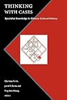 Thinking with Cases: Specialist Knowledge in Chinese Cultural History Thinking with Cases: Specialist Knowledge in Chinese Cultural History