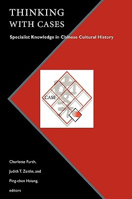 Thinking with Cases: Specialist Knowledge in Chinese Cultural History (Hardcover)