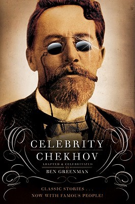 Celebrity Chekhov: Stories by Anton Chekhov (Paperback)