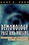 Demonology Past and Present: Identifying and Overcoming Demonic Strongholds
