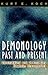 Demonology Past and Present by Kurt E. Koch Demonology Past and Present by Kurt E. Koch