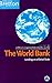 The World Bank: Lending on a Global Scale (Rethinking Bretton Woods)