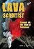 Lava Scientist: Careers on the Edge of Volcanoes (Wild Science Careers)
