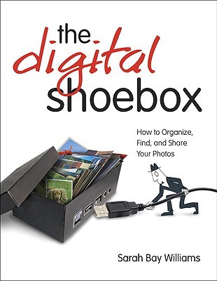 The Digital Shoebox: How to Organize, Find, and Share Your Photos (Paperback)