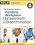 The Essential Guide to Handling Workplace Harassment & Discrimination