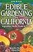 Edible Gardening for California
