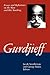 Gurdjieff: Essays and Reflections on the Man and His Teachings