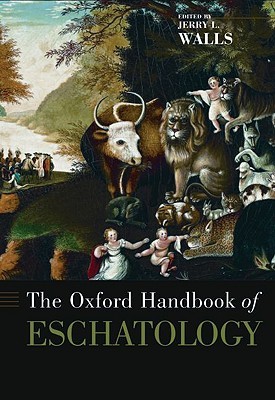 The Oxford Handbook of Eschatology (Hardcover)