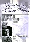 Ministering to Older Adults Ministering to Older Adults
