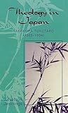 Theology in Japan: Takakura Tokutaro (1885-1934) (American Society of Missiology Dissertation Series) Theology in Japan: Takakura Tokutaro (1885-1934) (American Society of Missiology Dissertation Series)